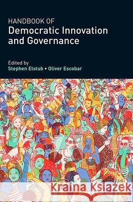 Handbook of Democratic Innovation and Governance Stephen Elstub Oliver Escobar  9781786433855