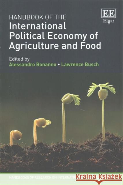 Handbook of the International Political Economy of Agriculture and Food Alessandro Bonanno Lawrence Busch  9781786434975 Edward Elgar Publishing Ltd
