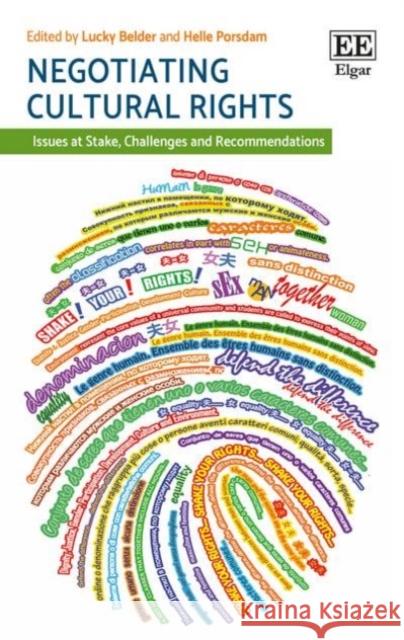 Negotiating Cultural Rights: Issues at Stake, Challenges and Recommendations Lucky Belder Helle Porsdam  9781786435415