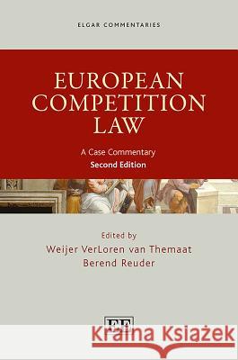 European Competition Law: A Case Commentary Weijer VerLoren van Themaat Berend Reuder  9781786435460 Edward Elgar Publishing Ltd