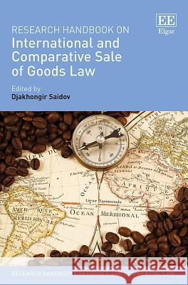 Research Handbook on International and Comparative Sale of Goods Law Djakhongir Saidov   9781786436146