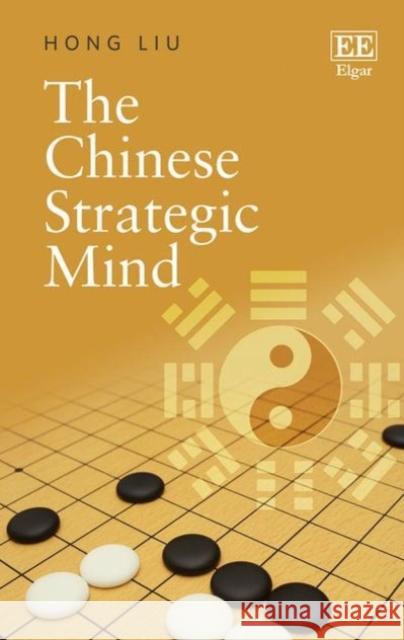 The Chinese Strategic Mind Hong Liu   9781786437594 Edward Elgar Publishing Ltd