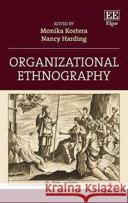 Organizational Ethnography Monika Kostera Nancy Harding  9781786438096