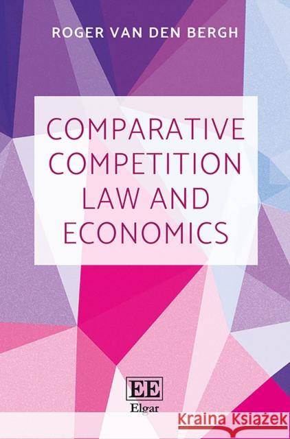 Comparative Competition Law and Economics Roger J. Van den Bergh   9781786438300