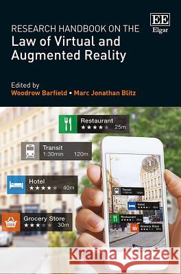 Research Handbook on the Law of Virtual and Augmented Reality Woodrow Barfield Marc J. Blitz  9781786438584 Edward Elgar Publishing Ltd