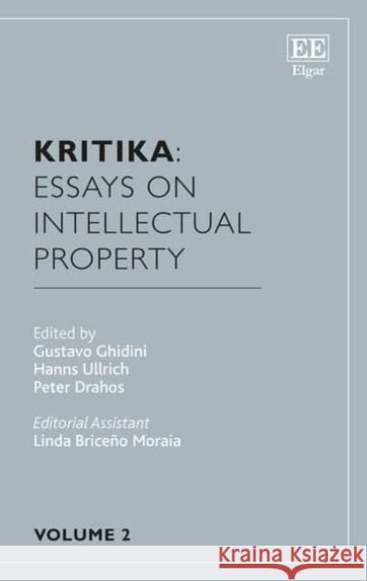 Kritika: Essays on Intellectual Property: Volume 2 Gustavo Ghidini Hanns Ullrich Professor Peter Drahos 9781786438980