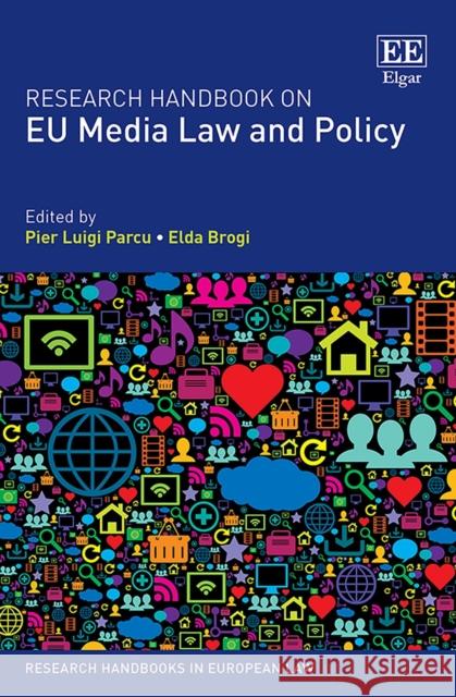 Research Handbook on EU Media Law and Policy Pier L. Parcu, Elda Brogi 9781786439321 Edward Elgar Publishing Ltd