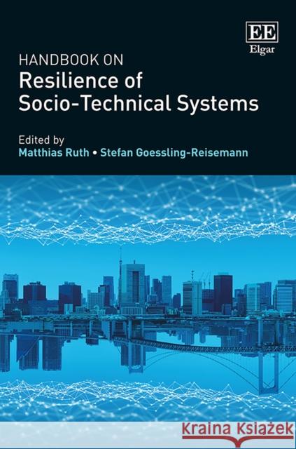 Handbook on Resilience of Socio-Technical Systems Matthias Ruth Stefan Goessling-Reisemann  9781786439369 Edward Elgar Publishing Ltd