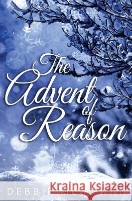 The Advent of Reason Debbie McGowan 9781786452993 Beaten Track Publishing