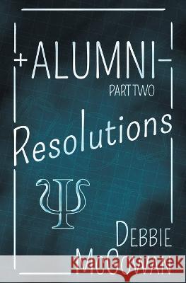 Alumni: Resolutions Debbie McGowan 9781786455765 Beaten Track Publishing