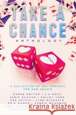 Take A Chance Anthology: A Collection of Gay Romance for New Adults Sherri Jordan Asble Jamie Deacon  9781786455826