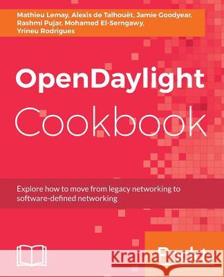 OpenDaylight Cookbook de Talhouët, Alexis 9781786462305 Packt Publishing