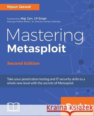 Mastering Metasploit, Second Edition Nipun Jaswal 9781786463166 Packt Publishing
