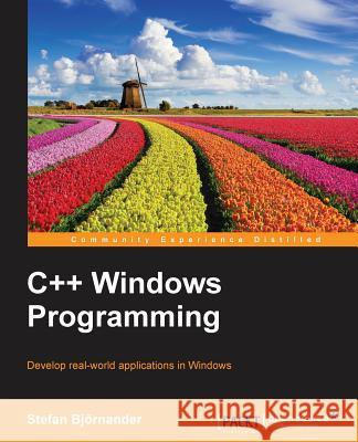 C ++ Windows Programming Stefan Bjornander 9781786464224 Packt Publishing