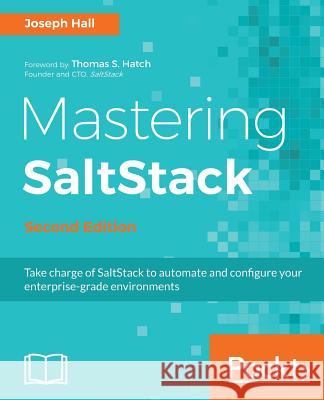 Mastering SaltStack: Use Salt to the fullest Hall, Joseph 9781786467393