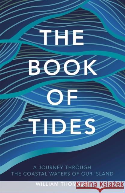 The Book of Tides William Thomson   9781786480798 Quercus Publishing