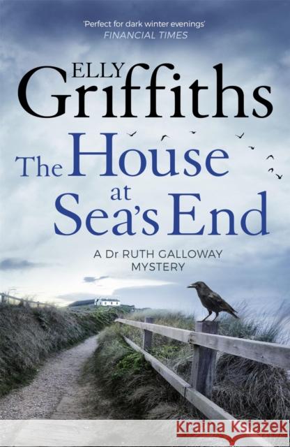 The House at Sea's End: The Dr Ruth Galloway Mysteries 3 Elly Griffiths   9781786482136 Quercus Publishing