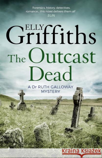 The Outcast Dead: The Dr Ruth Galloway Mysteries 6 Elly Griffiths   9781786482167 Quercus Publishing