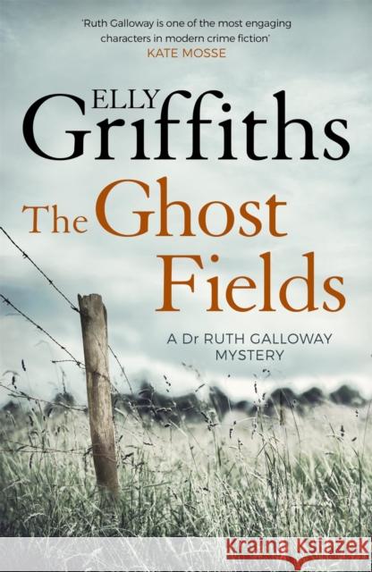 The Ghost Fields: The Dr Ruth Galloway Mysteries 7 Elly Griffiths   9781786482174 Quercus Publishing