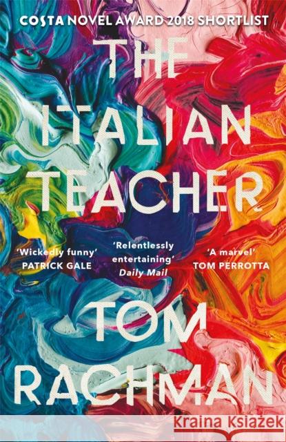 The Italian Teacher: The Costa Award Shortlisted Novel Tom Rachman 9781786482600