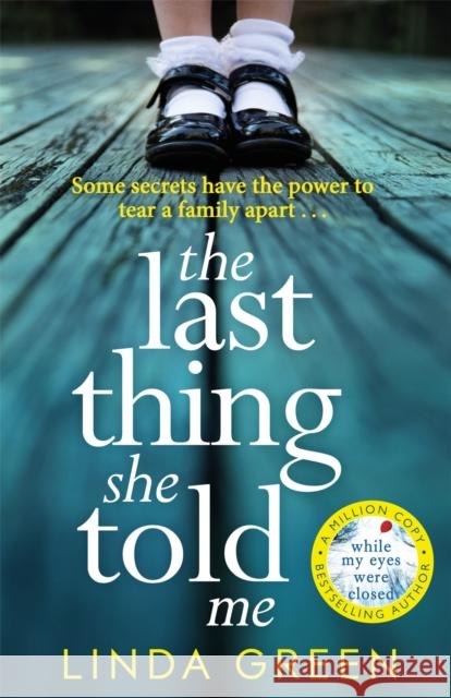 The Last Thing She Told Me: The Richard & Judy Book Club Bestseller Linda Green 9781786483737