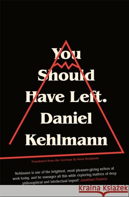 You Should Have Left: now a major motion picture Daniel Kehlmann 9781786484048 Quercus Publishing