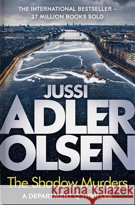 The Shadow Murders Jussi Adler-Olsen 9781786486257 Quercus Publishing