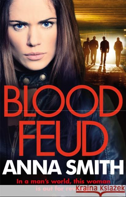 Blood Feud: The gripping, gritty gangster thriller that everybody's talking about! Anna Smith 9781786486523 Quercus Publishing