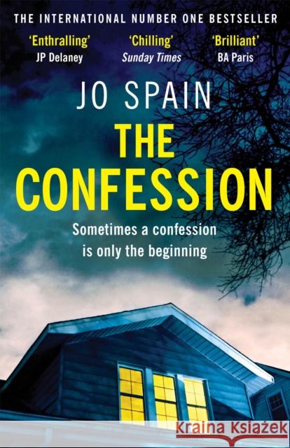 The Confession: an addictive psychological thriller with twists you won't see coming Jo Spain 9781786488374 Quercus Publishing