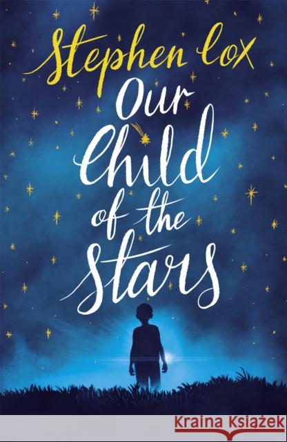 Our Child of the Stars Stephen Cox 9781786489968 Quercus Publishing