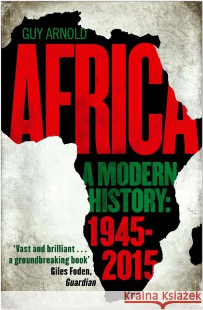Africa: A Modern History Guy Arnold 9781786490360 Atlantic Books (UK)