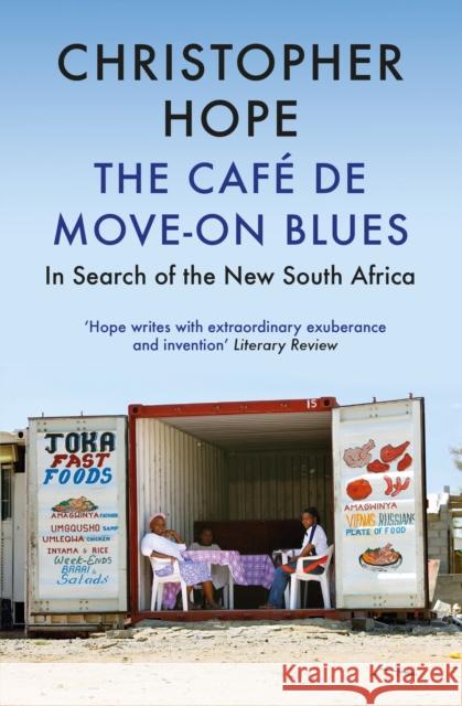 The Café de Move-On Blues: In Search of the New South Africa Hope, Christopher 9781786490612 Atlantic Books