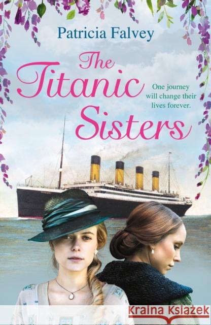 The Titanic Sisters Patricia Falvey 9781786490643