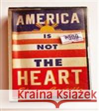 America Is Not the Heart Elaine Castillo 9781786491336