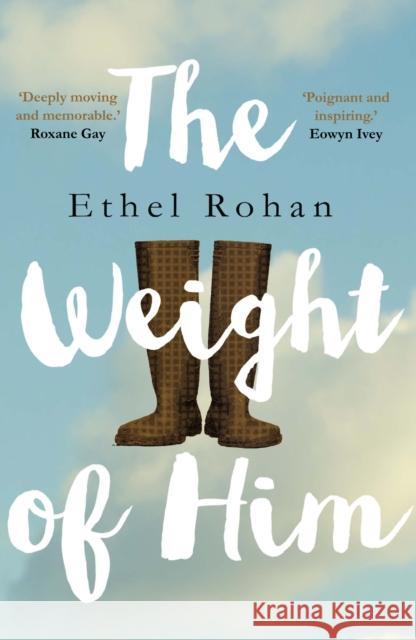 Weight of Him  Rohan, Ethel 9781786491923