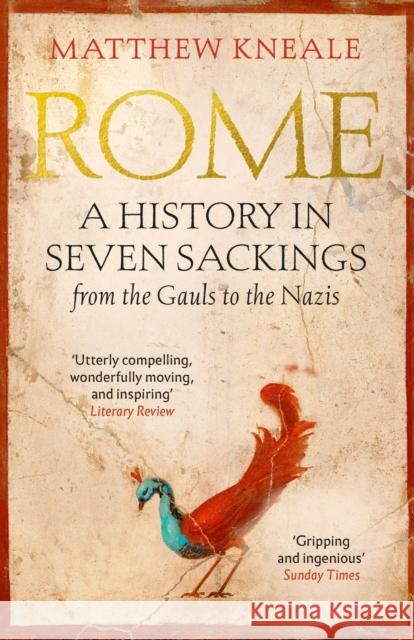 Rome: A History in Seven Sackings Kneale, Matthew 9781786492364 Atlantic Books