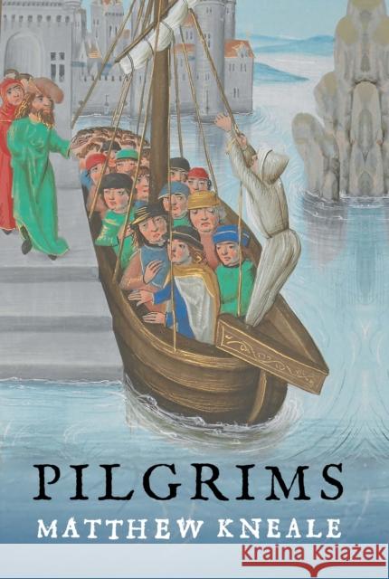 Pilgrims Kneale, Matthew 9781786492371 Atlantic Books