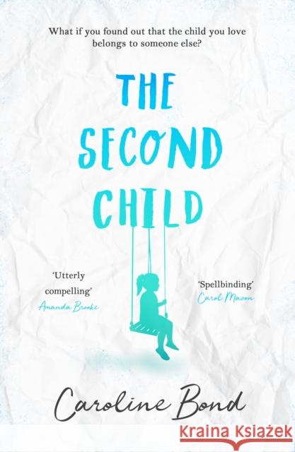 The Second Child: A breath-taking debut novel about the bond of family and the limits of love Caroline Bond 9781786493361 Atlantic Books