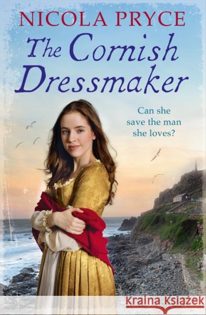 The Cornish Dressmaker: A sweeping historical romance for fans of Poldark Pryce, Nicola 9781786493835
