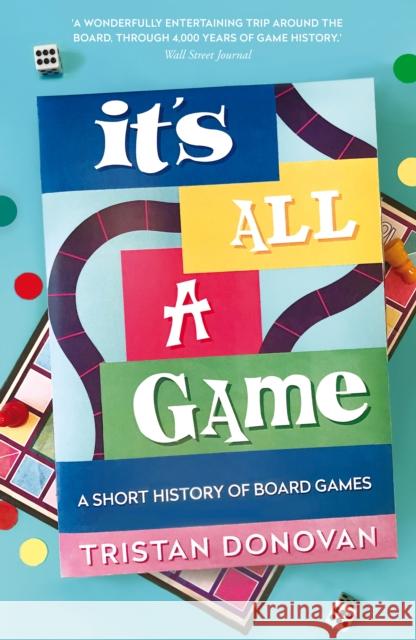 It's All a Game: A Short History of Board Games Tristan Donovan   9781786494542 Atlantic Books