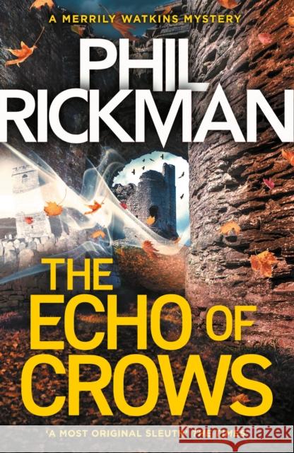 The Echo of Crows: The epic final novel in the bestselling Merrily Watkins series Phil Rickman 9781786494627