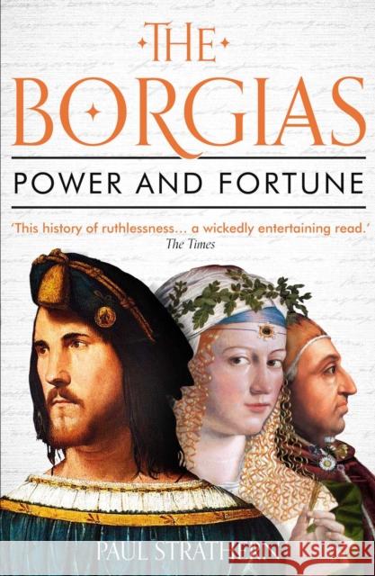 The Borgias: Power and Fortune Paul Strathern   9781786495464 Atlantic Books