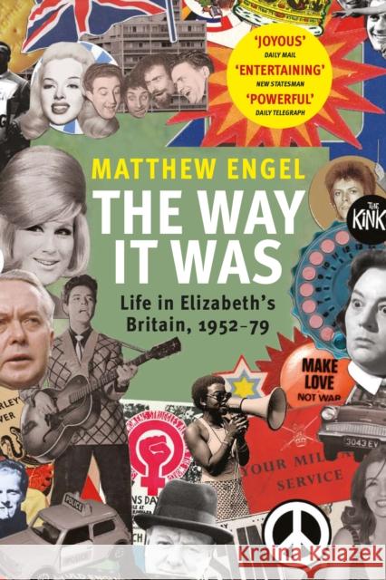 The Way It Was: Life in Elizabeth’s Britain, 1952-1979  9781786496690 Atlantic Books (UK)