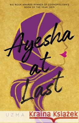 Ayesha at Last: The unmissable heartwarming funny uplifting romance from Uzma Jalaluddin Uzma Jalaluddin 9781786497949