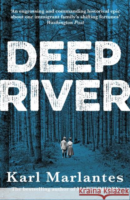 Deep River Karl Marlantes 9781786498854 Atlantic Books