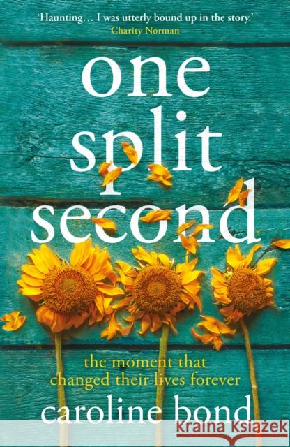 One Split Second Caroline Bond 9781786499257