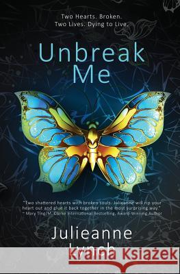 Unbreak Me Julieanne Lynch 9781786513458