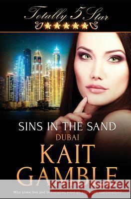 Totally Five Star: Sins in the Sand Kait Gamble 9781786513465 Totally Bound Publishing