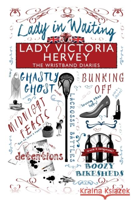 The Wristband Diaries: Lady in Waiting Lady Victoria Hervey 9781786518590 Finch Books