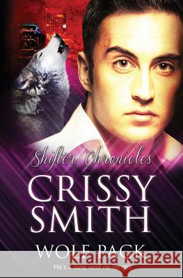 Shifter Chronicles: Wolf Pack Crissy Smith 9781786518705 Totally Bound Publishing